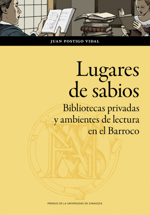 Książka Lugares de sabios. Bibliotecas privadas y ambientes de lectura en el Barroco POSTIGO VIDAL