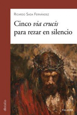Könyv CINCO VIA CRUCIS PARA REZAR EN SILENCIO SADA FERNANDEZ