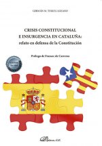 Könyv Crisis constitucional e insurgencia en Cataluña: relato en defensa de la Constitución Teruel Lozano