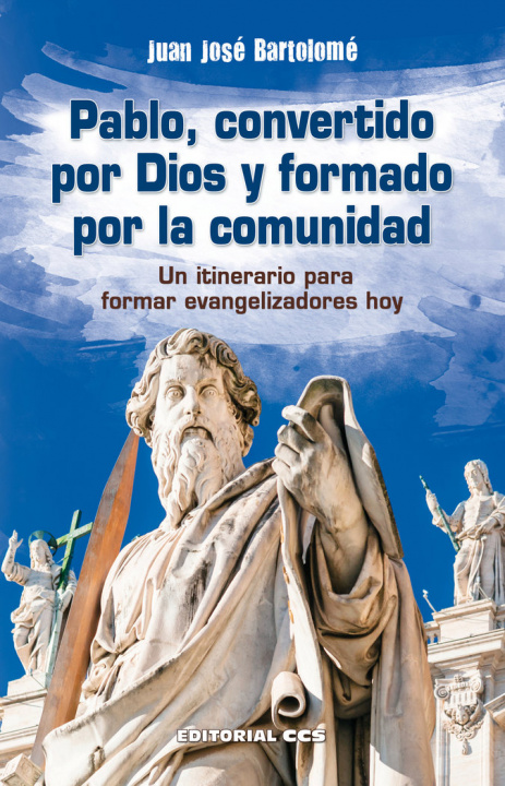 Könyv Pablo, convertido por Dios y formado por la comunidad Bartolomé Lafuente