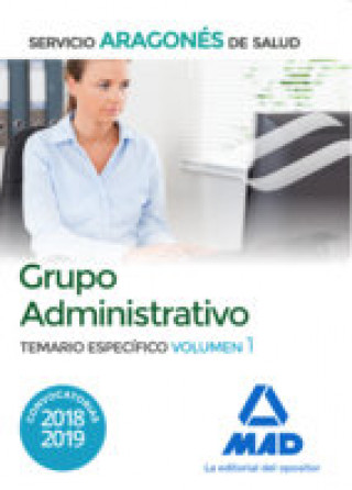Kniha Grupo Administrativo del Servicio Aragonés de Salud (SALUD-Aragón). Temario específico volumen 1 Editores