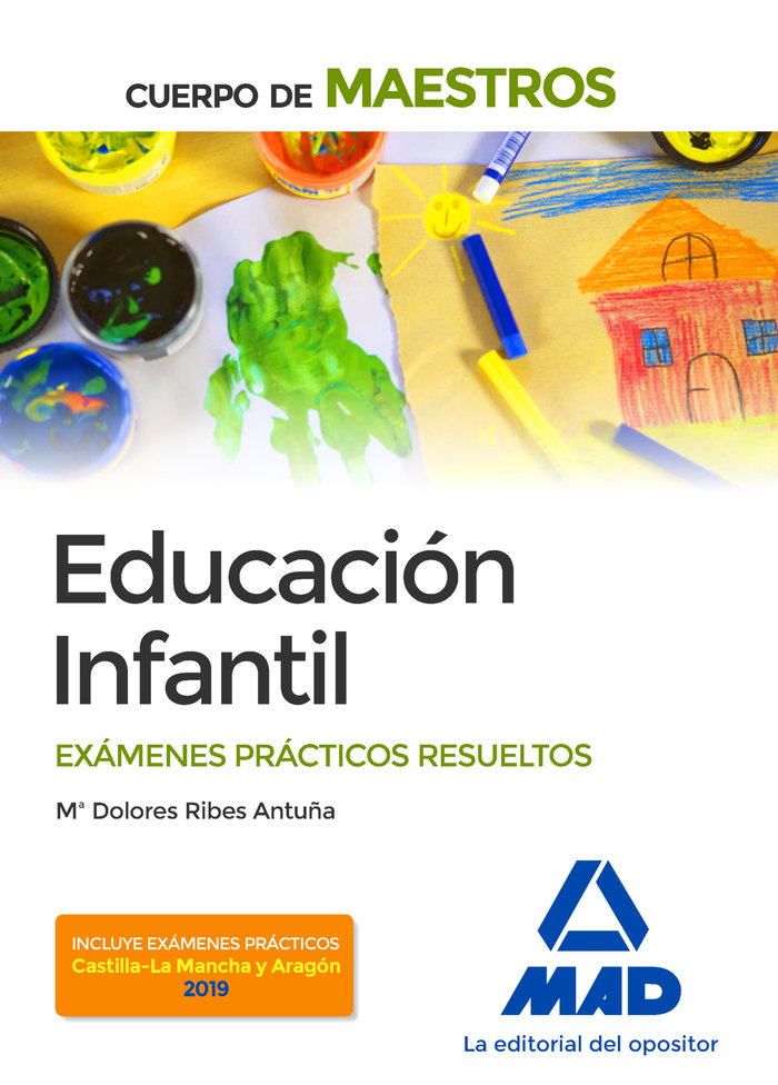 Libro Cuerpo de Maestros Educación Infantil. Exámenes prácticos resueltos Ribes Antuña