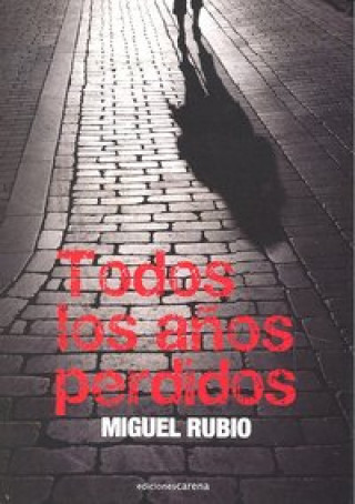 Kniha Todos los años perdidos Rubio Aguilera