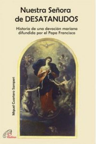 Книга Nuestra Señora de DESATANUDOS Cuartero Samperi