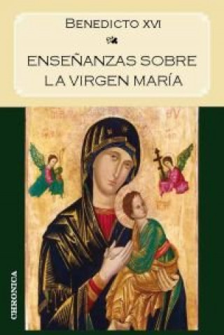 Carte Enseñanzas sobre la Virgen Mar­a JOSEPH RATZINGER (BENEDICTO XVI)