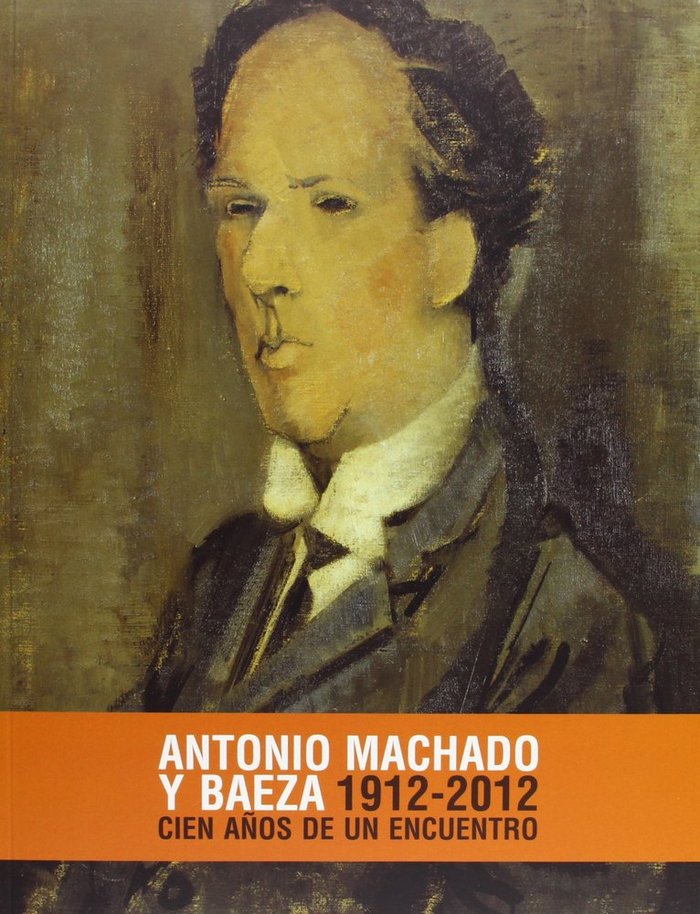 Βιβλίο ANTONIO MACHADO Y BAEZA, 1912-2012 MACHADO