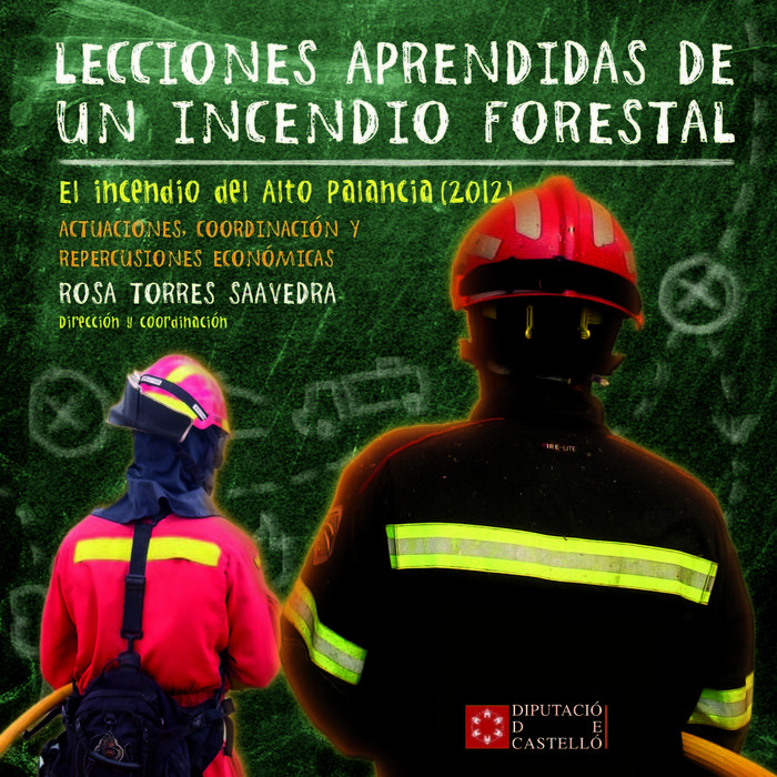 Carte Lecciones aprendidas de un incendio forestal : el incendio del Alto Palancia, 2012 : actuaciones, co Torres Saavedra