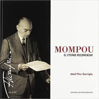 Книга Mompou. El eterno recomenzar Pla i Garrigós