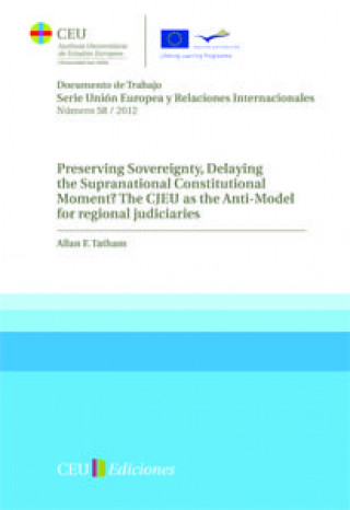 Книга Preserving sovereignty, delaying the supranational constitutional moment? The CJEU as the anti-model Tatham