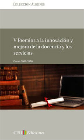 Kniha V Premios a la Innovación y Mejora de la Docencia y los Servicios. Curso 2009-2010 