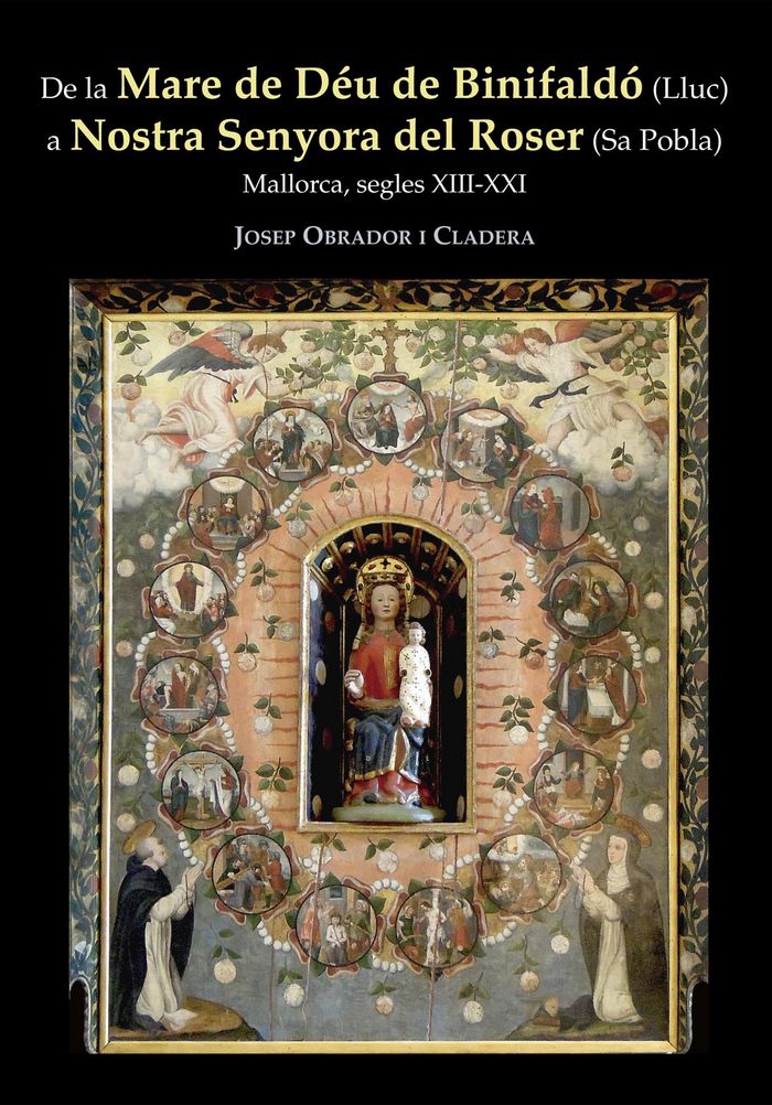 Книга De la Mare de Déu de Binifaldó (Lluc) a Nostra Senyora del Roser (Sa Pobla) Obrador i Cladera