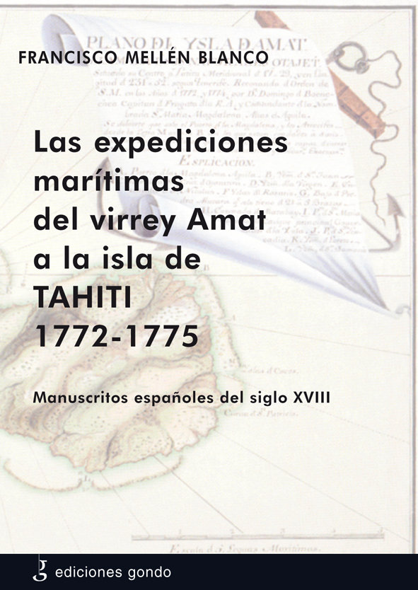 Carte Las expediciones marítimas del virrey Amat a la isla de TAHITI 1772-1775 Mellén Blanco