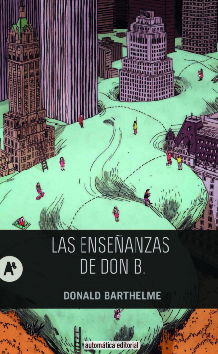 Carte LAS ENSEÑANZAS DE DON B BARTHELME