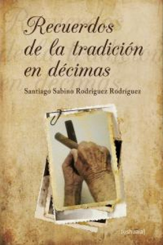 Kniha Recuerdos de la tradición en décimas SABINO RODRIGUEZ RODRIGUEZ
