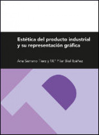 Könyv Estética del producto industrial y su representación gráfica Serrano Tierz
