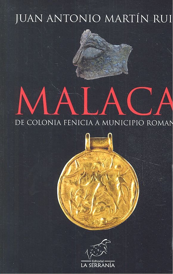 Könyv MALACA DE COLONIA FENICIA A MUNICIPIO ROMANO MARTIN RUIZ