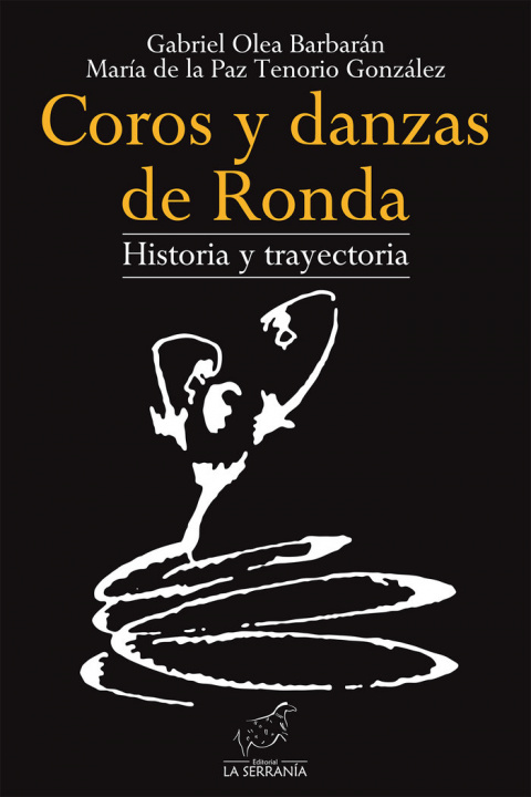 Книга COROS Y DANZAS DE RONDA HISTORIA Y TRAYECTORIA Olea Barbarán
