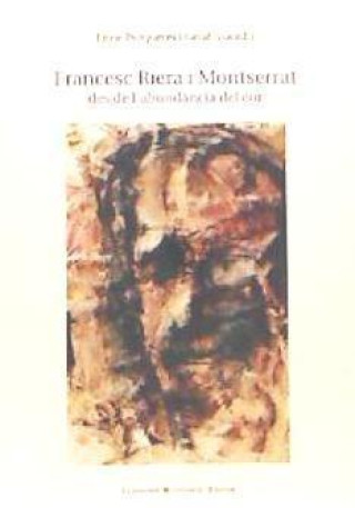 Könyv Francesc Riera i Montserrat des de l'abundància del cor Manresa