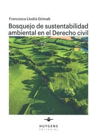 Kniha Bosquejo de sustentabilidad ambiental en el Derecho civil Llodrà Grimalt