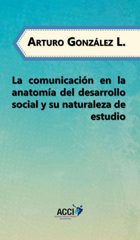 Carte La comunicación en la anatomía del desarrollo social y su naturaleza de estudio González López