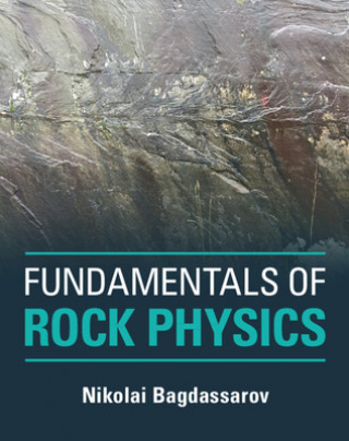 Carte Fundamentals of Rock Physics Nikolai Bagdassarov