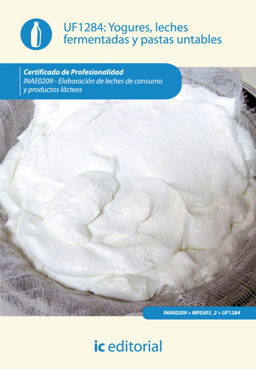 Könyv Yogures, leches fermentadas y pastas untables. inae0209 - elaboración de leches de consumo y product Pinto Rodríguez