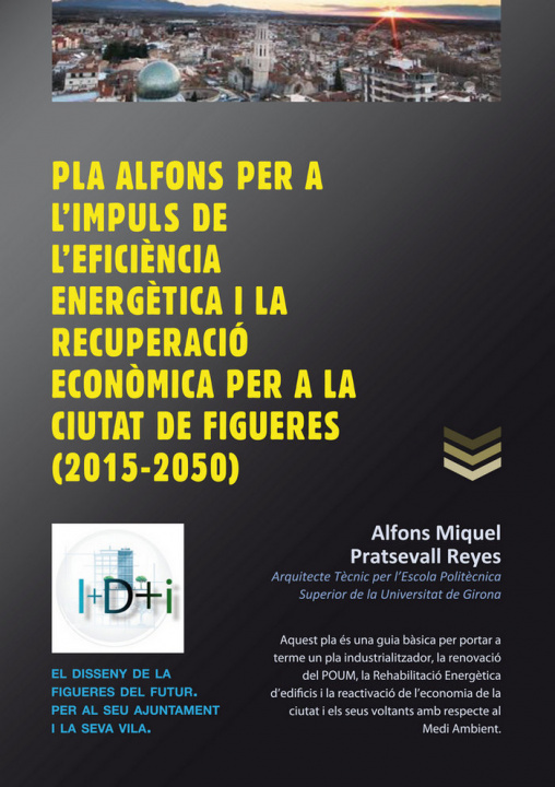 Buch Pla Alfons per a l'impuls de l'eficència energètica i la recuperació econìmica per a la ciutat de Fi Pratsevall Reyes