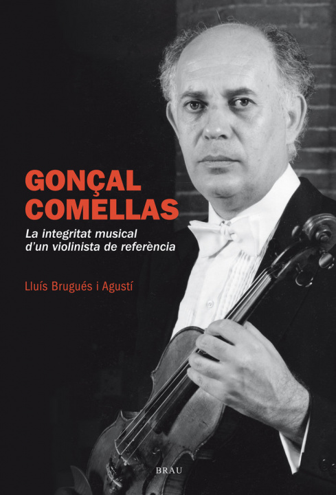 Kniha Gonçal Comellas. la integritat d'un violinista de referència Brugués Agustí