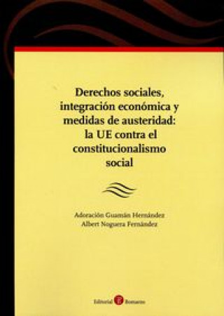 Carte Derechos sociales, integración económica y medidas de austeridad: la UE contra el constitucionalismo Guamán Hernández