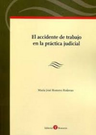 Kniha El accidente de trabajo en la práctica judicial Romero Rodenas