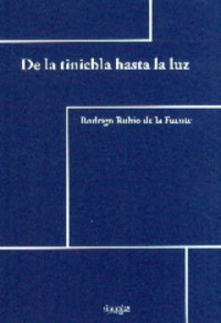 Kniha De la tiniebla hasta la luz Rubio de la Fuente