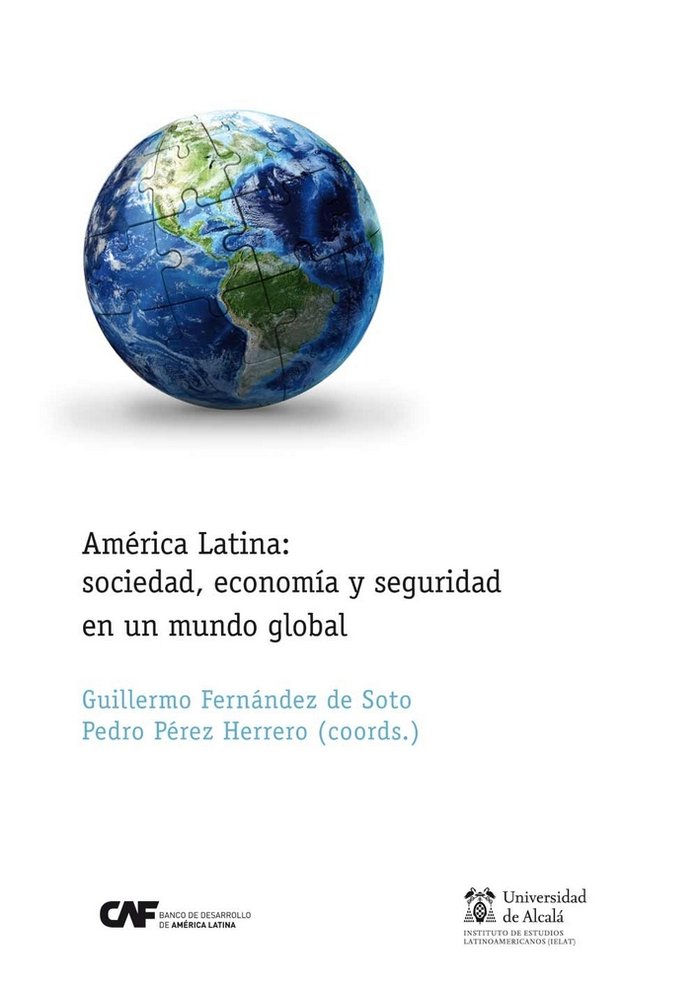 Carte América Latina: sociedad, economía y seguridad en un mundo global FERNáNDEZ DE SOTO