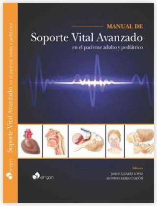 Kniha Manual de soporte vital avanzado en el paciente adulto y pediátrico ALVAREZ LOPEZ