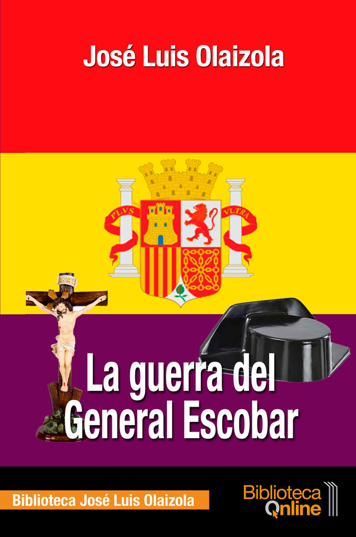 Книга La guerra del General Escobar Olaizola Sarriá