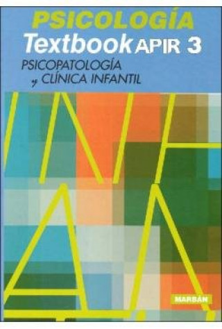 Kniha PSICOLOGIA TEXTBOOK APIR 3 PSICOPATOLOGIA Y CLINICA INFANTIL 