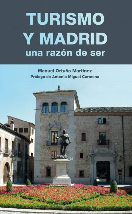 Könyv Turismo y Madrid una razón de ser Ortuño Martínez