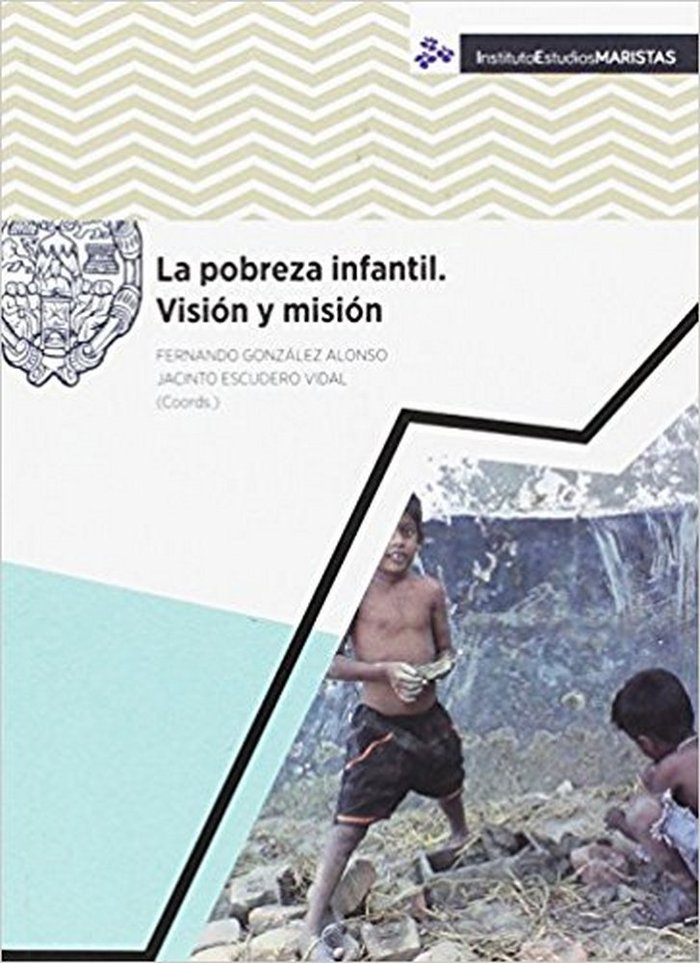 Kniha LA POBREZA INFANTIL. VISIÓN Y MISIÓN Jacinto Escudero Vidal-Fernando González Alonso (coords.)