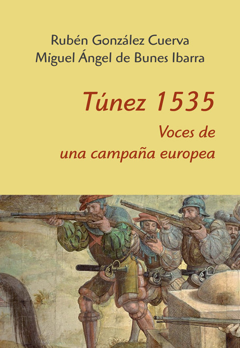 Kniha Túnez 1535. Voces de una campaña europea González Cuerva