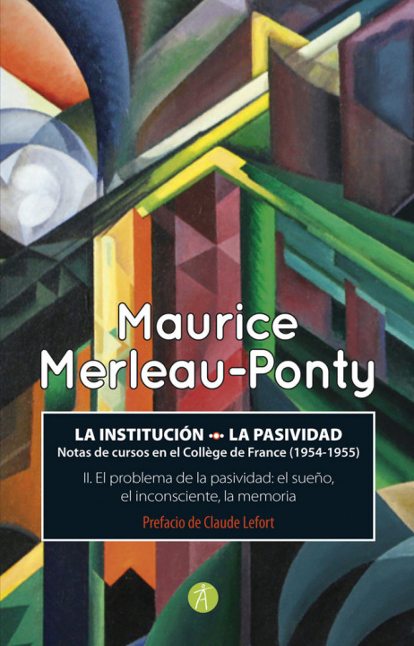 Книга El problema de la pasividad: el sueño, el inconsciente, la memoria Merleau-Ponty