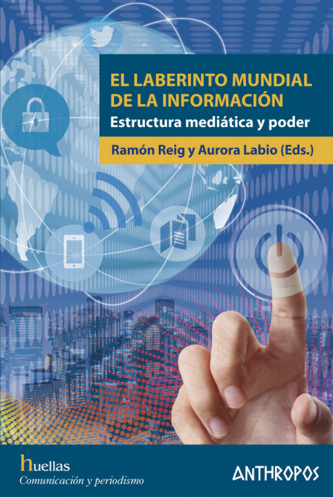 Carte El laberinto mundial de la información AURORA LABIO Y RAMóN REIG