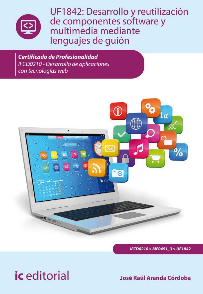 E-kniha Desarrollo y reutilizacion de componentes software y multimedia mediante lenguajes de guion. IFCD0210 Aranda Córdoba