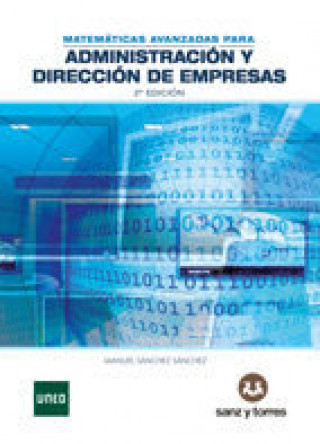Книга Matemáticas avanzadas para administración y dirección de empresas Sánchez Sánchez