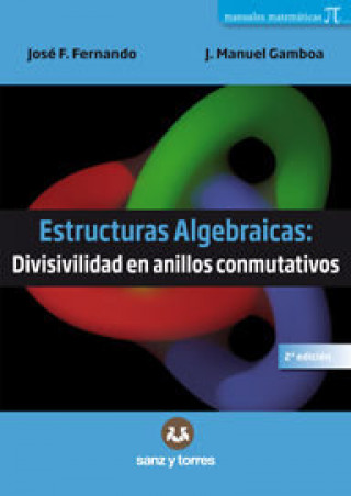 Könyv Estructuras Algebraicas: Divisibilidad En Anillos Conmutativos Gamboa Mutuberría