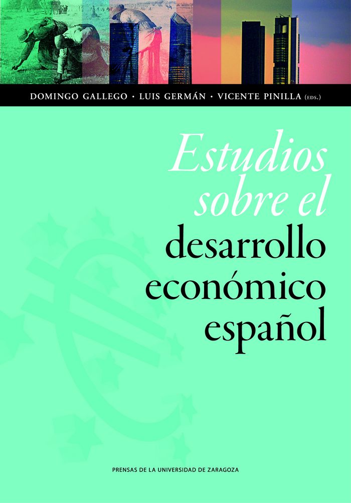 Könyv Estudios sobre el desarrollo económico español. Dedicados al profesor Eloy Fernández Clemente 