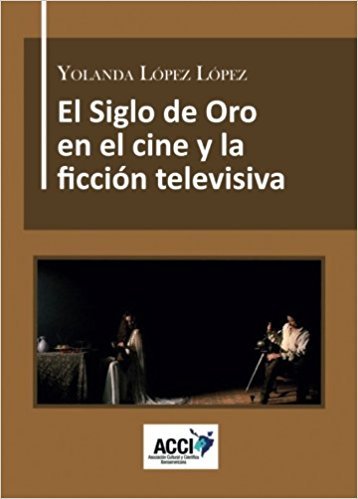 Carte El Siglo de Oro en el cine y la ficción televisiva López López