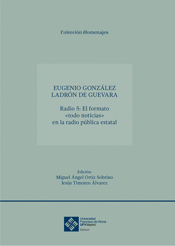 Kniha RADIO 5: EL FORMATO «TODO NOTICIAS» EN LA RADIO PÚBLICA ESTATAL González Ladrón de Guevara