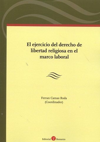 Könyv El ejercicio de libertad religiosa en el marco laboral 