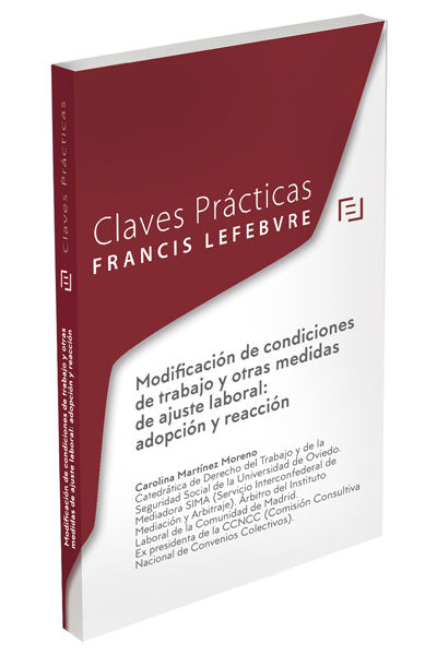 Kniha Claves Prácticas La Modificación de condiciones de trabajo y otras medidas de ajuste laboral: adopci 