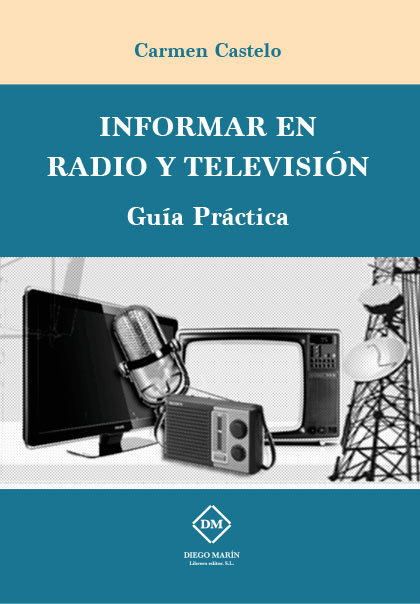 Kniha INFORMAR EN RADIO Y TELEVISION. GUIA PRACTICA CASTELO BLASCO
