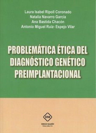 Kniha PROBLEMATICA ETICA DEL DIAGNOSTICO GENETICO PREIMPLANTACIONAL RIPOLL CORONADO